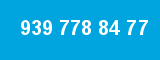 939 778 84 77
